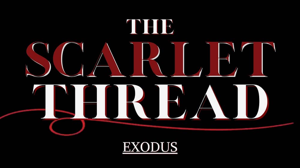 The Scarlet Thread: Exodus
